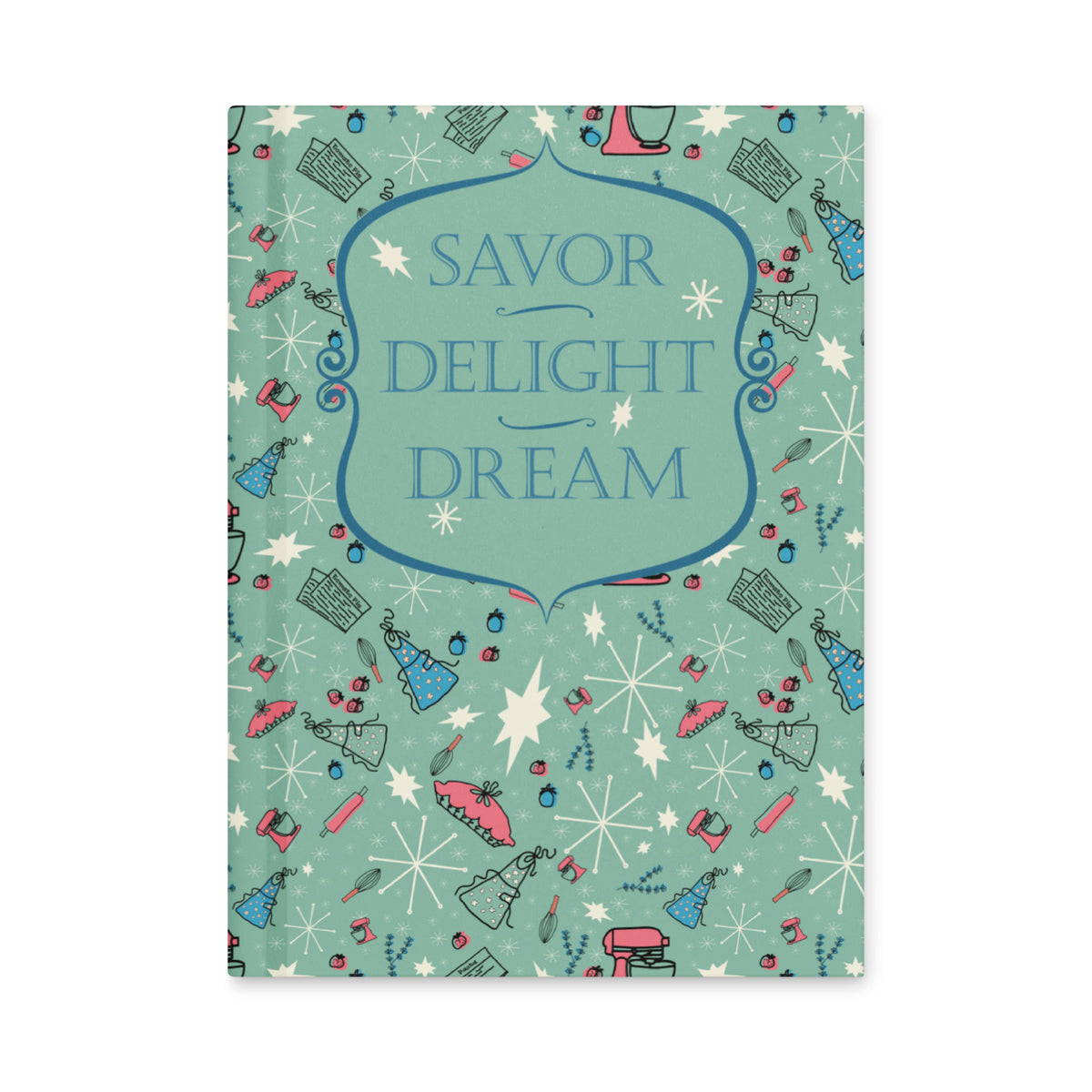 Front cover of the mint-green hardcover journal reading Savor, Delight, Dream